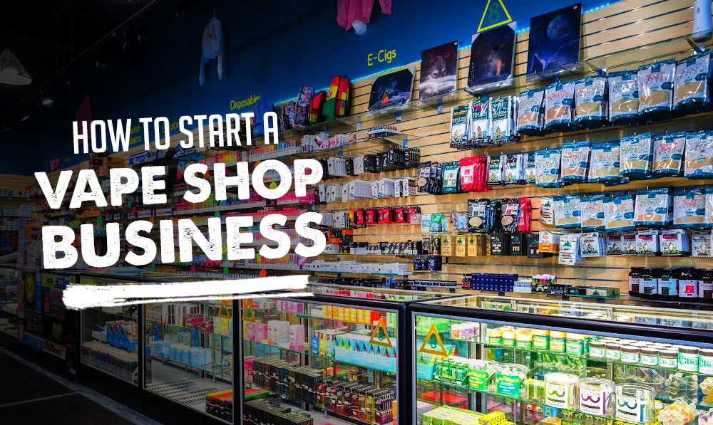 How to Start a Vape Shop